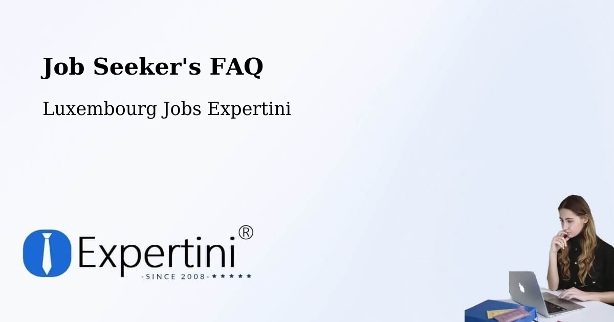 Job Seeker FAQ – Strassen - Luxembourg Jobs Expertini