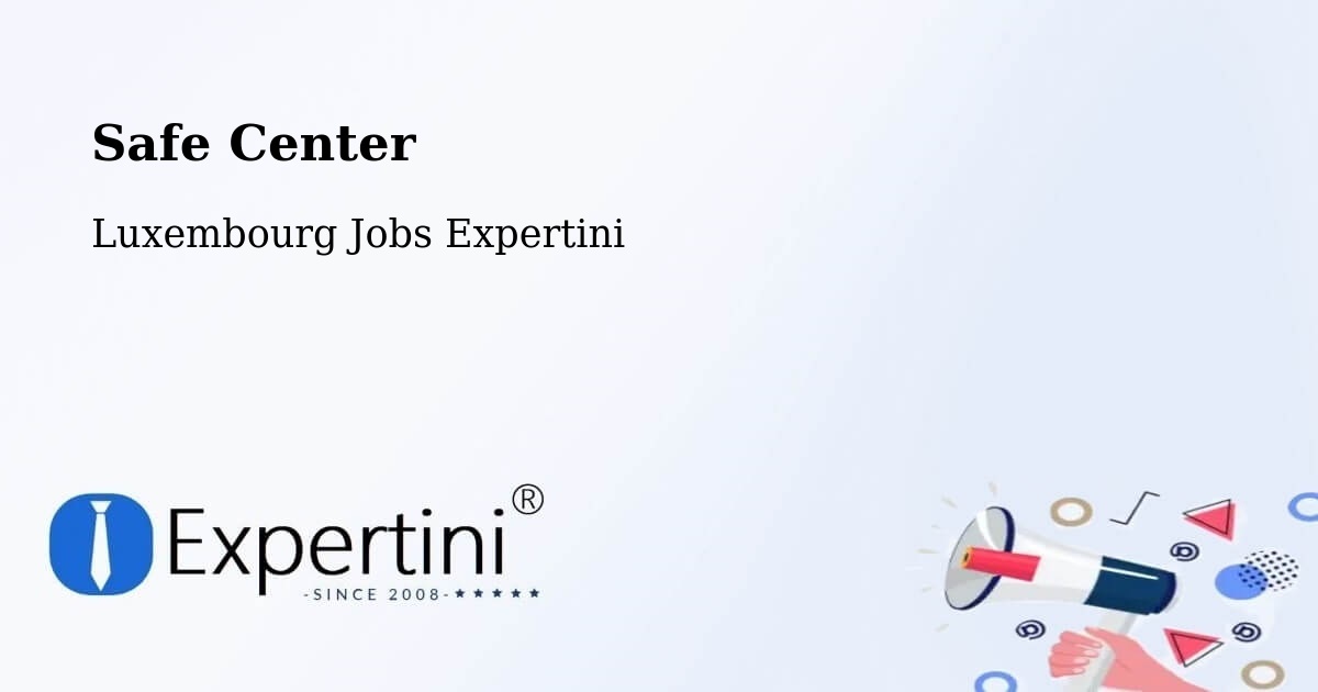 Safety Center – Strassen - Luxembourg Jobs Expertini
